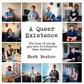 A Queer Existence: The Lives of Young Gay Men in Aotearoa New Zealand