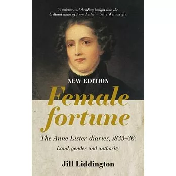 Female Fortune: The Anne Lister Diaries, 1833-36, New Edition