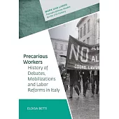 Precarious Workers: The History of Debates, Mobilizations and Labor Reforms in Italy