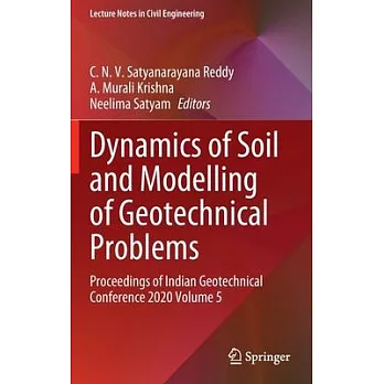 Dynamics of soil and modelling of geotechnical problems : proceedings of Indian Geotechnical Conference 2020. Volume 5 封面