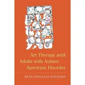 Art Therapy with Adults with Autism Spectrum Disorder