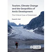 Tourism, Climate Change and the Geopolitics of Arctic Development: The Critical Case of Greenland