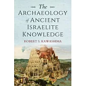 The Archaeology of Ancient Israelite Knowledge