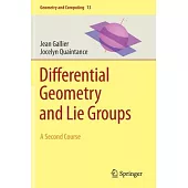 Differential Geometry and Lie Groups: A Second Course