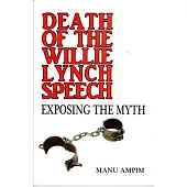 Death of the Williie Lynch Speech: Exposing the Myth