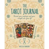 The Tarot Journal: Record Your Readings and Gain Insight Into Your Life