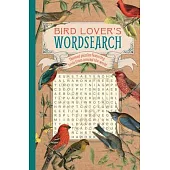 Bird Lover’’s Wordsearch: Themed Puzzles Featuring Birds from Around the World