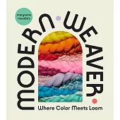 Maryanne Moodie’’s Modern Weaver: Where Color Meets Loom