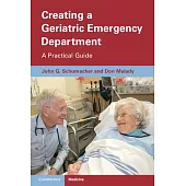 Creating a Geriatric Emergency Department: A Practical Guide