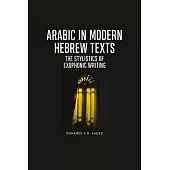Arabic in Modern Hebrew Texts: The Stylistics of Exophonic Writing