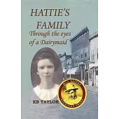 Hattie’’s Family: Through the Eyes of a Dairymaid