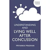 Understanding and Living Well After a Concussion