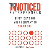The UnNoticed Entrepreneur: For entrepreneurs who want to #getnoticed.