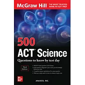 500 ACT Science Questions to Know by Test Day, Third Edition