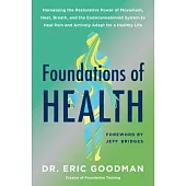 Foundations of Health: Harnessing the Restorative Power of Movement, Heat, and the Endocannabinoid System to Heal Pain and Actively Adapt for