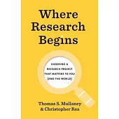 Where Research Begins: Choosing a Research Project That Matters to You (and the World)