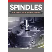 Spindles for Small Shop Metalworkers