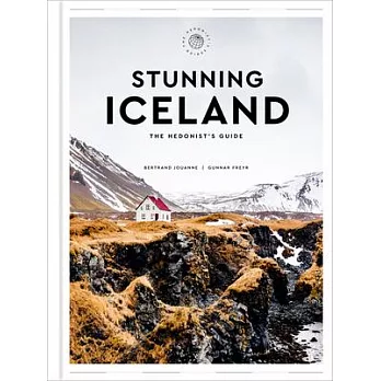 Stunning Iceland: The Hedonist’’s Guide