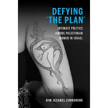 Defying the Plan: Intimate Politics Among Palestinian Women in Israel