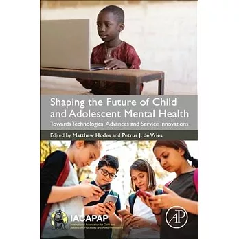 Shaping the Future of Child and Adolescent Mental Health: Towards Technological Advances and Service Innovations