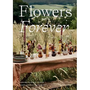Flowers Forever: Sustainable Dried Flowers, the Artists Way