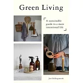 Live Green (Photographic Edition): A Sustainable Guide to a More Intentional Life
