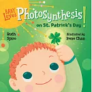 Baby Loves Photosynthesis on St. Patrick’s Day!