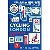 London Cycling Guide, 4th Edition: More Than 40 Great Routes for Exploring the Capital