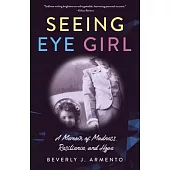 Seeing Eye Girl: A Memoir of Madness, Resilience, and Hope