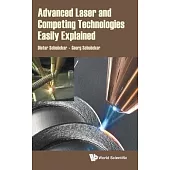 Advanced Laser and Competing Technologies Easily Explained