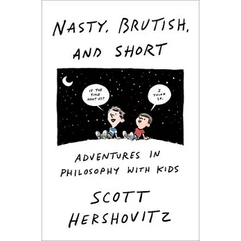 Nasty, Brutish, and Short: Adventures in Philosophy with Kids