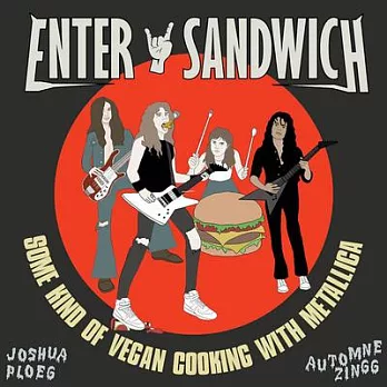 Enter Sandwich: Some Kind of Vegan Cooking with Metallica