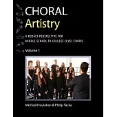Choral Artistry: A Kodály Perspective for Middle School to College-Level Choirs, Volume 1
