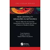 New Centrality Measures in Networks: How to Take Into Account the Parameters of the Nodes and Group Influence of Nodes to Nodes