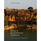 Shiva’’s Waterfront Temples: Architects and Their Audiences in Medieval India