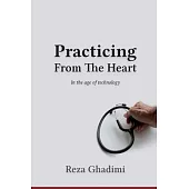 Practicing from the Heart in the Age of Technology