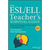 The Esl/Ell Teacher’’s Survival Guide: Ready-To-Use Strategies, Tools, and Activities for Teaching English Language Learners of All Levels