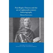 Paul Rapin Thoyras and the Art of Eighteenth-Century Historiography