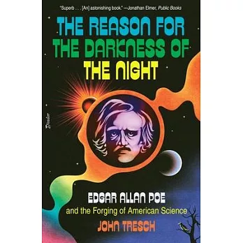 The Reason for the Darkness of the Night: Edgar Allan Poe and the Forging of American Science