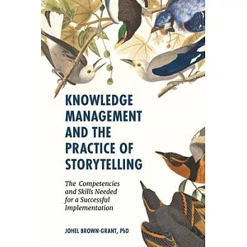 Knowledge Management and the Practice of Storytelling: The Competencies and Skills Needed for a Successful Implementation