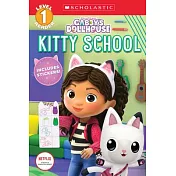 Kitty School (Gabby’’s Dollhouse: Scholastic Reader, Level 1) (Media Tie-In)