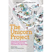 The Unicorn Project: A Novel about Developers, Digital Disruption, and Thriving in the Age of Data