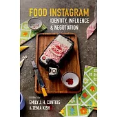 Food Instagram: Identity, Influence, and Negotiation