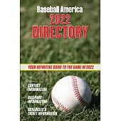 Baseball America 2022 Directory: Who’’s Who in Baseball, and Where to Find Them.