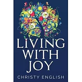 Living With Joy: A Short Journey of the Soul