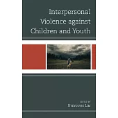 Interpersonal Violence Against Children and Youth