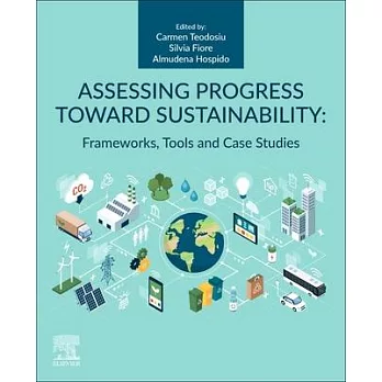 Assessing Progress Toward Sustainability: Frameworks, Tools and Case Studies