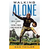 Walking Alone: The Untold Journey of Football Pioneer Kenny Washington