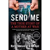 Send Me: The Incredible True Story of a Mother at War