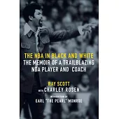 The NBA in Black and White: The Memoir of a Trailblazing NBA Player and Coach